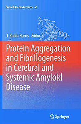 Protein Aggregation And Fibrillogenesis In Cerebral And Systemic Amyloid Disease-..