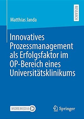 Innovatives Prozessmanagement Als Erfolgsfaktor Im Op-Bereich Eines Universitätsklinikums-..