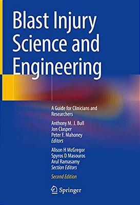 Blast Injury Science And Engineering: A Guide For Clinicians And Researchers-..