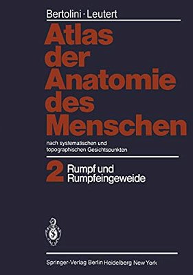 Atlas Der Anatomie Des Menschen: Nach Systematischen Und Topographischen Gesichtspunkten Band 2: Rumpf Und Rumpfeingeweide-..