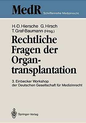 Rechtliche Fragen Der Organtransplantation: 3. Einbecker Workshop Der Deutschen Gesellschaft Für Medizinrecht, 25./26. Juni 1988-..
