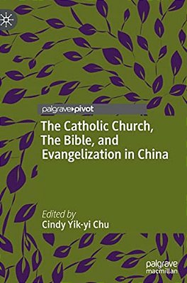 The Catholic Church, The Bible, And Evangelization In China-..