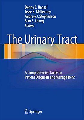 The Urinary Tract: A Comprehensive Guide To Patient Diagnosis And Management-..