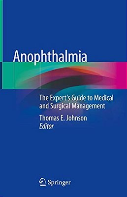 Anophthalmia: The Expert's Guide To Medical And Surgical Management-..