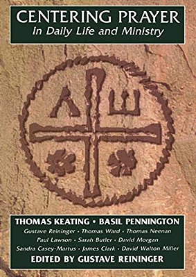 Centering Prayer In Daily Life And Ministry-..