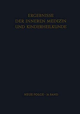 Ergebnisse Der Inneren Medizin Und Kinderheilkunde: Neue Folge-..