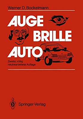 Auge -- Brille -- Auto: Besser Sehen -- Sicher Fahren-..