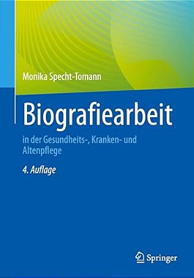 Biografiearbeit: In Der Gesundheits-, Kranken- Und Altenpflege-..