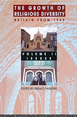 The Growth Of Religious Diversity - Vol 2: Britain From 1945 Volume 2: Controversies-..