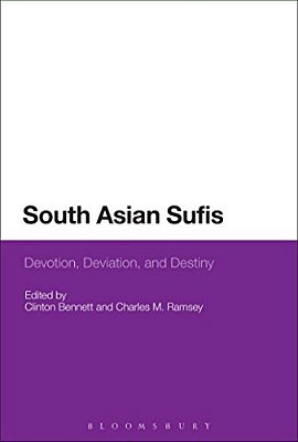 South Asian Sufis: Devotion, Deviation, And Destiny-..