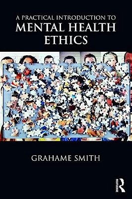 A Practical Introduction To Mental Health Ethics-..