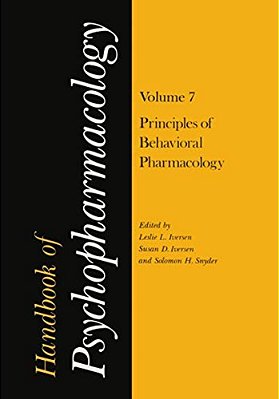 Handbook Of Psychopharmacology: Volume 7: Principles Of Behavioral Pharmacology-..