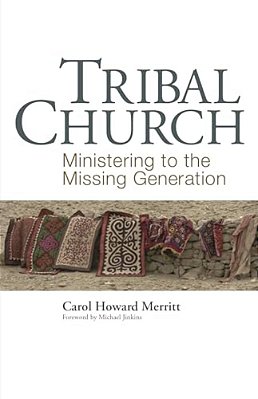 Tribal Church: Ministering To The Missing Generation-..