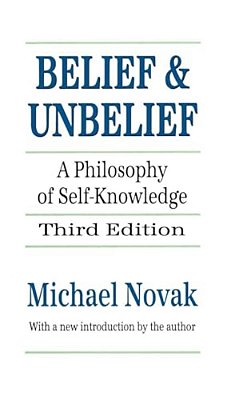 Belief And Unbelief: A Philosophy Of Self-Knowledge-..