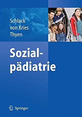 Sozialpädiatrie: Gesundheitswissenschaft Und Pädiatrischer Alltag-..