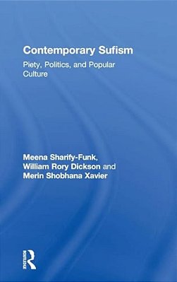 Contemporary Sufism: Piety, Politics, And Popular Culture-..