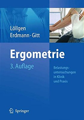 Ergometrie: Belastungsuntersuchungen In Klinik Und Praxis-..