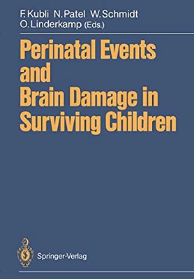 Perinatal Events And Brain Damage In Surviving Children: Based On Papers Presented At An International Conference Held In Heidelberg In 1986-..
