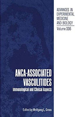 Anca-Associated Vasculitides: Immunological And Clinical Aspects-..