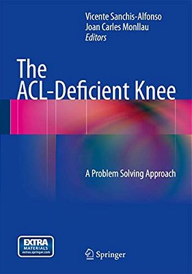 The Acl-Deficient Knee: A Problem Solving Approach-..