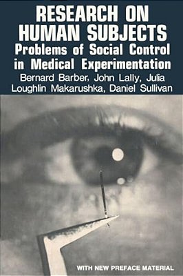 Research On Human Subjects: Problems Of Social Control In Medical Experimentation-..