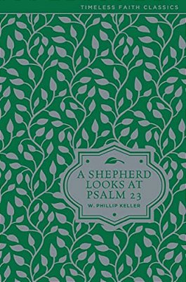 A Shepherd Looks At Psalm 23: Discovering God's Love For You-..