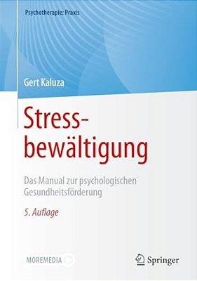 Stressbewältigung: Das Manual Zur Psychologischen Gesundheitsförderung-..