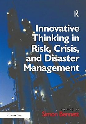 Innovative Thinking In Risk, Crisis, And Disaster Management-..