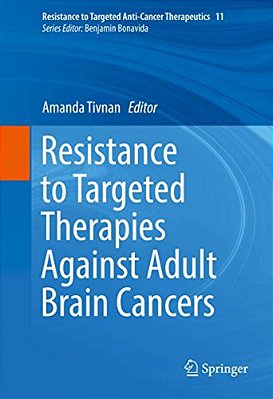 Resistance To Targeted Therapies Against Adult Brain Cancers-..