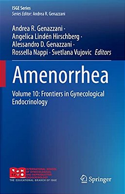 Amenorrhea: Volume 10: Frontiers In Gynecological Endocrinology-..