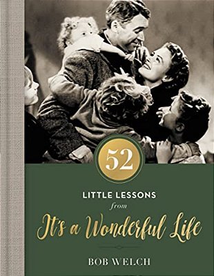 52 Little Lessons From It's A Wonderful Life: Inspirational Reflections For The Christmas Season (A 52-Day Devotional For Advent) - The Perfect Christ-..