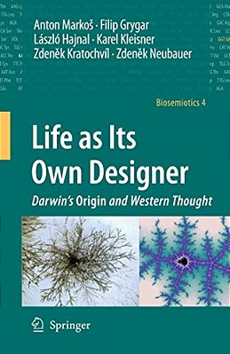 Life As Its Own Designer: Darwin's Origin And Western Thought-..