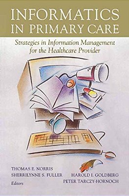 Informatics In Primary Care: Strategies In Information Management For The Healthcare Provider-..