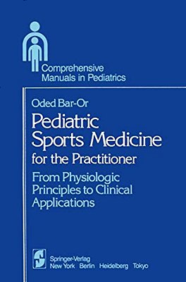 Pediatric Sports Medicine For The Practitioner: From Physiologic Principles To Clinical Applications-..