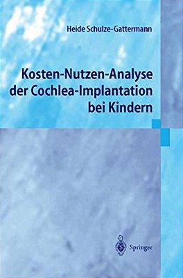 Kosten-Nutzen-analyse Der Cochlea-Implantation Bei Kindern-..