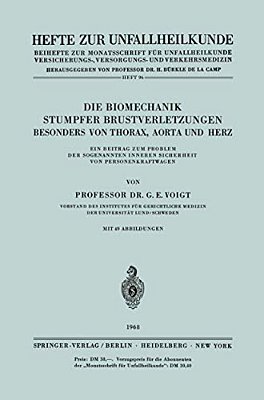 Die Biomechanik Stumpfer Brustverletzungen, Besonders Von Thorax, Aorta Und Herz: Ein Beitrag Zum Problem Der Sogenannten Inneren Sicherheit Von Perso-..