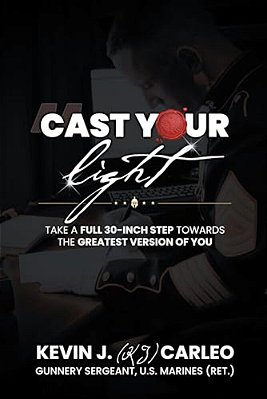 Cast Your Light: Take A Full 30-Inch Step Towards The Greatest Version Of You-..