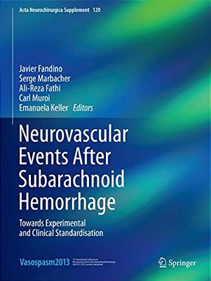Neurovascular Events After Subarachnoid Hemorrhage: Towards Experimental And Clinical Standardisation-..