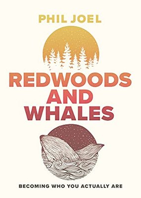 Redwoods And Whales: Becoming Who You Actually Are-..