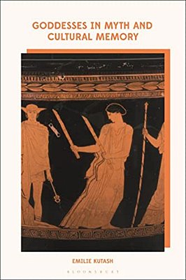 Goddesses In Myth And Cultural Memory-..