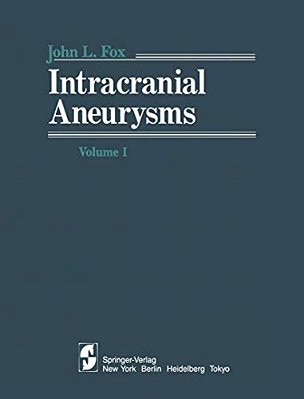 Intracranial Aneurysms: Volume 1-..
