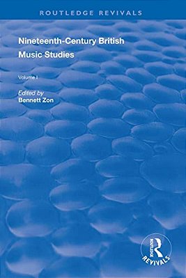 Nineteenth-Century British Music Studies: Volume 1-..