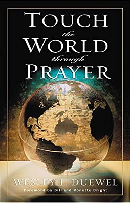 Touch The World Through Prayer: A Guide To Powerful Intercessory Prayers-..