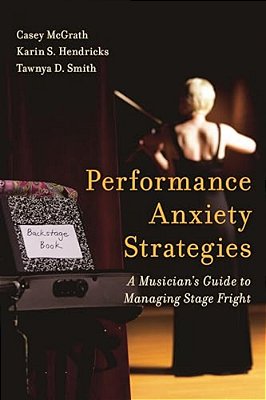 Performance Anxiety Strategies: A Musician's Guide To Managing Stage Fright-..