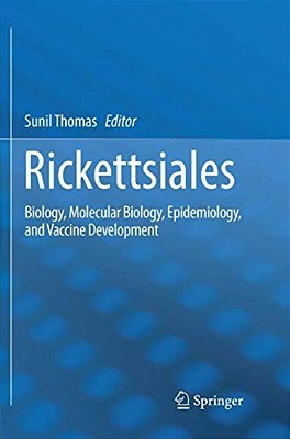 Rickettsiales: Biology, Molecular Biology, Epidemiology, And Vaccine Development-..