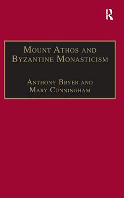 Mount Athos And Byzantine Monasticism: Papers From The Twenty-Eighth Spring Symposium Of Byzantine Studies, University Of Birmingham, March 1994-..