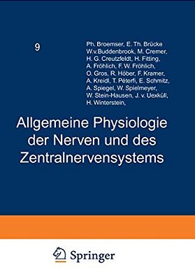 Handbuch Der Normalen Und Pathologischen Physiologie: Neunter Band Allgemeine Physiologie Der Nerven Und Des Zentralnervensystems-..