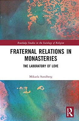 Fraternal Relations In Monasteries: The Laboratory Of Love-..