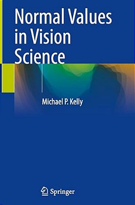 Normal Values In Vision Science-..