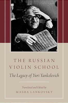 The Russian Violin School: The Legacy Of Yuri Yankelevich-..